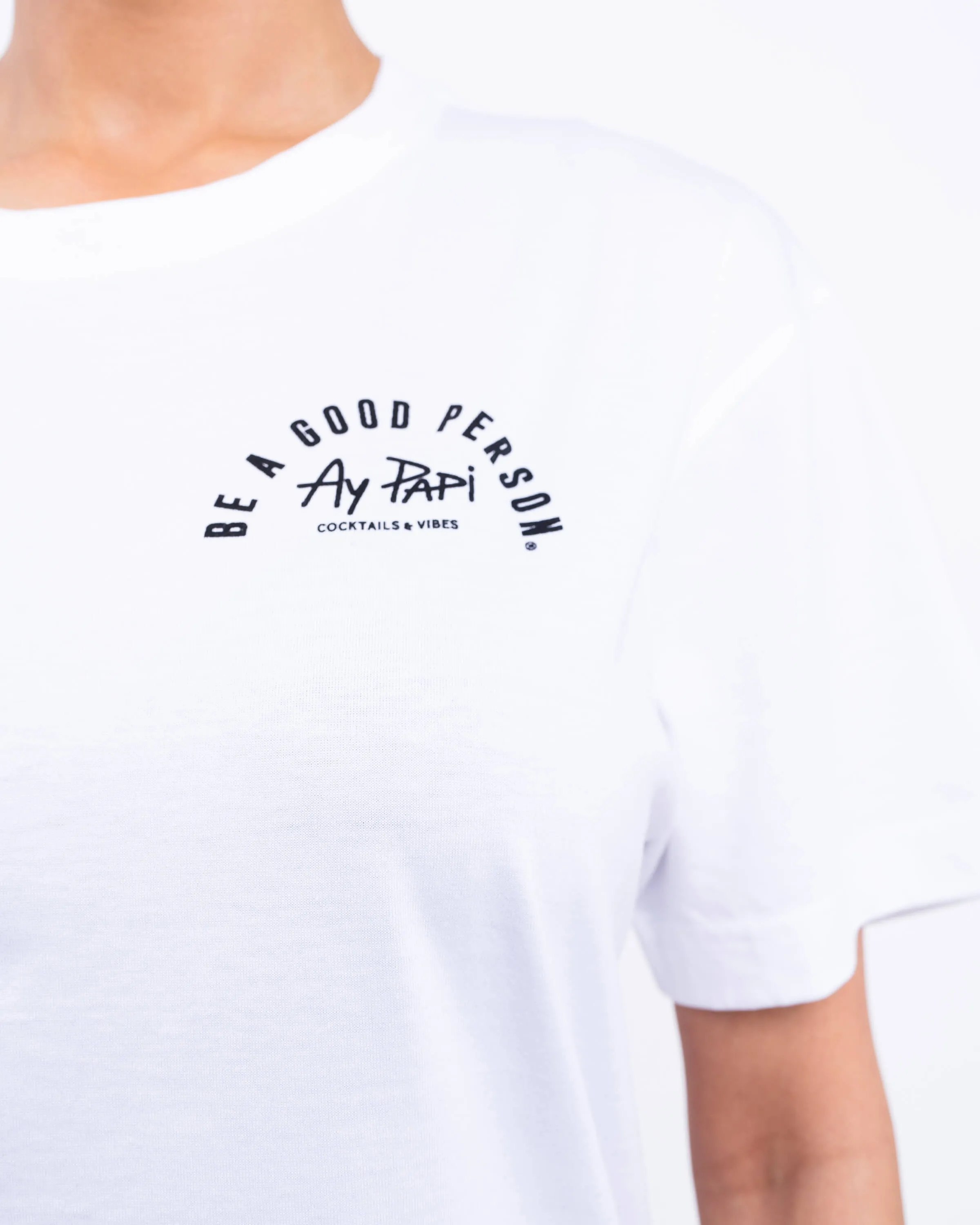 Tagless Design Flattering Design BE A GOOD PERSON X AY PAPI T-Shirt - White