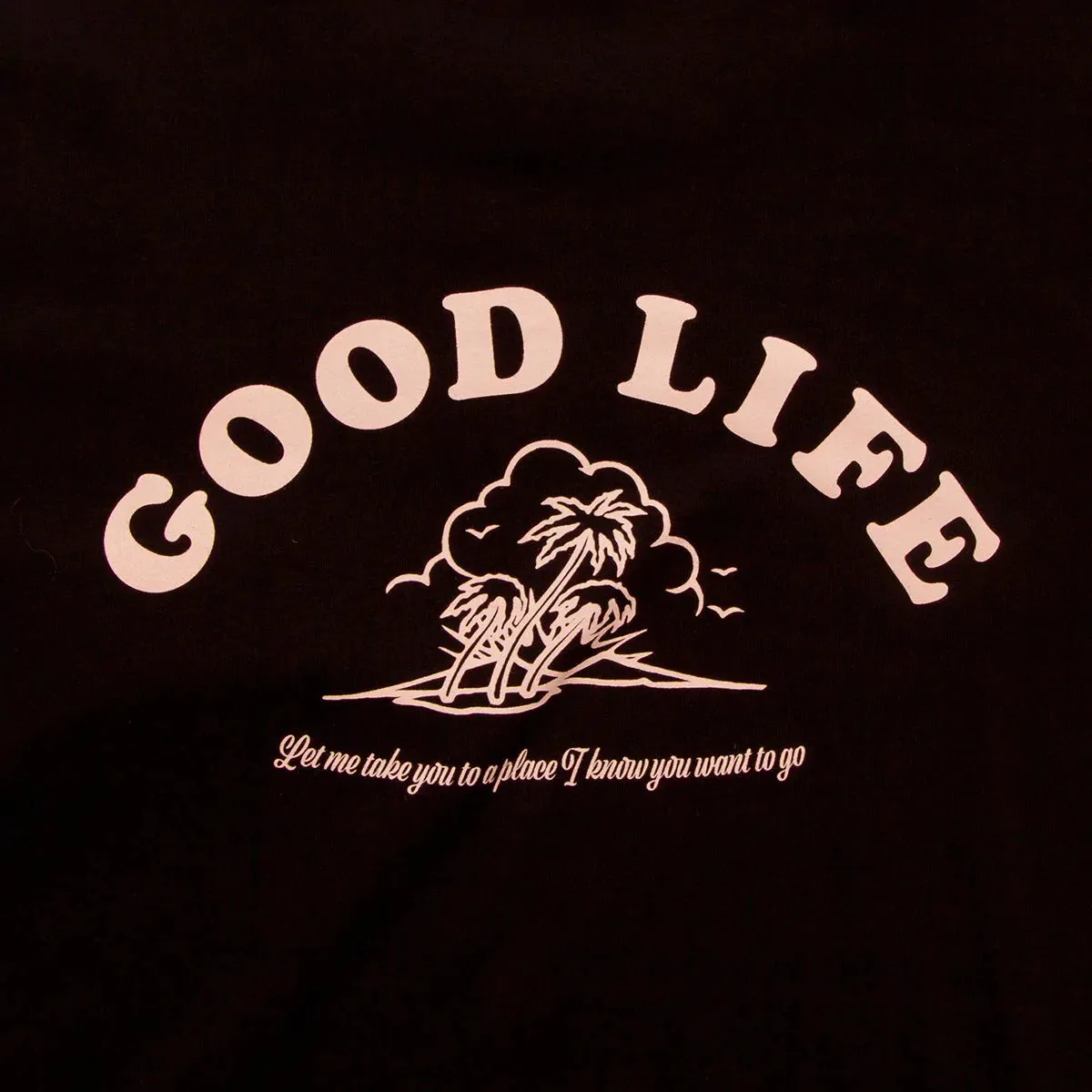 Good Life Back Print - Pullover Hood - Black Casual Chic Travel Active
